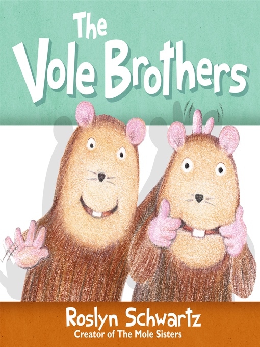 Title details for The Vole Brothers by Roslyn Schwartz - Wait list